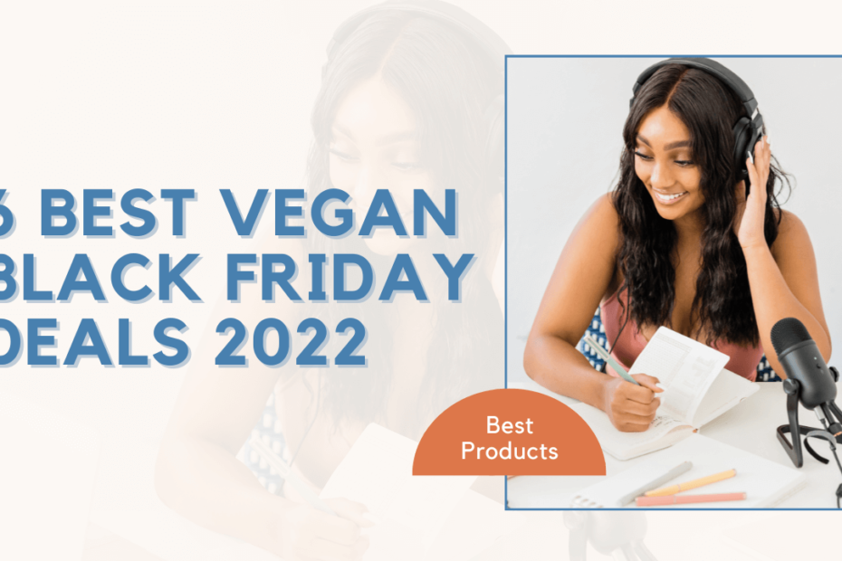 6 Best Vegan Black Friday Deals 2022, Best vegan Products black friday, best vegan chiken, vegan leather deals, Best vegan products amazon, best vegan products in america, best vegan protein powder in usa