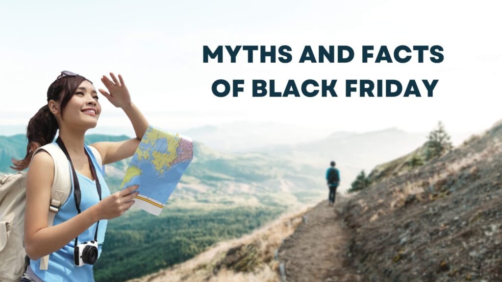 A Younger Girl has a Map in her hand and mention the tetx "Myths and Facts of Black Friday"