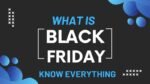 What is Black Friday, History of Black Friday, what is Black Friday and why is it celebrated? Is Black Friday celebrated only in America? Why is Black Friday so popular in America? what is black Friday and cyber Monday?