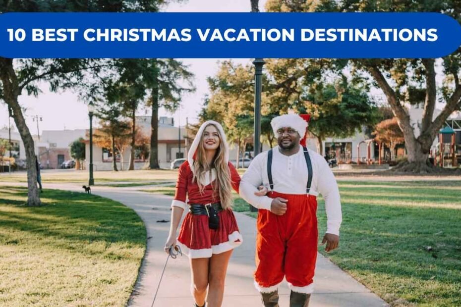 christmas vacations, Best christmas vacations, best christmas vacations for families, best christmas vacations usa, best christmas vacations in the usa, family christmas vacations, Best Christmas Destinations, Where to Go for Christmas Vacations