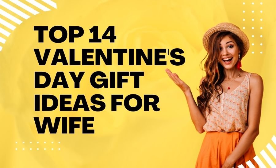 14 Best Valentine's Day Gifts for Wife